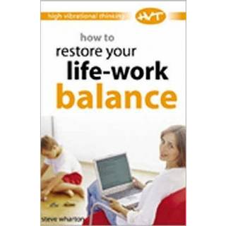 How to Restore Your Life-work Balance