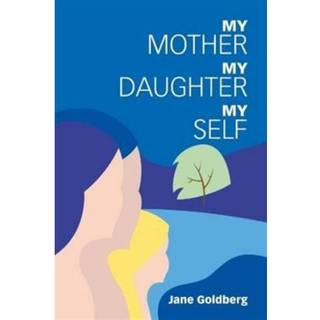 My Mother, My Daughter, My Self