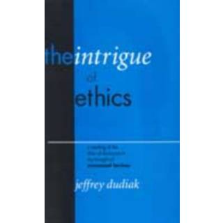 The Intrigue of Ethics