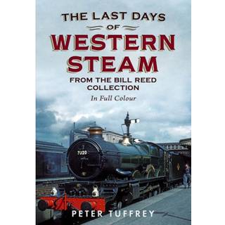 Last Days of Western Steam from the Bill Reed Collection