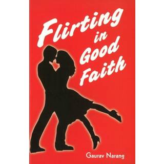Flirting in Good Faith
