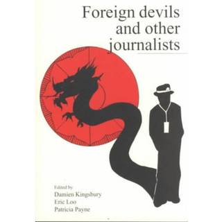 Foreign Devils and Other Journalists