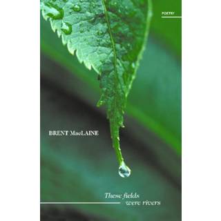 These Fields Were Rivers