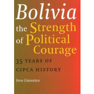 Bolivia -- The Strength of Political Courage