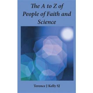 The A to Z of People of Faith and Science