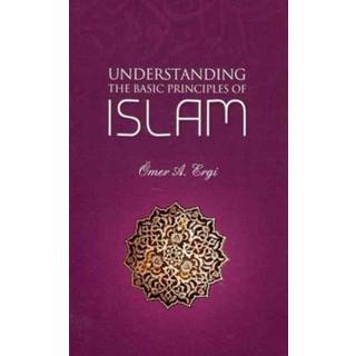 Understanding the Basic Principles of Islam