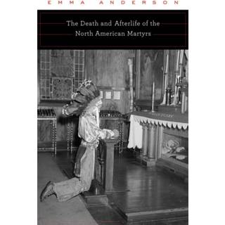 The Death and Afterlife of the North American Martyrs