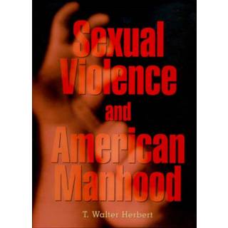 Sexual Violence and American Manhood