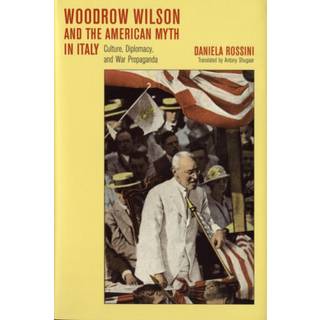 Woodrow Wilson and the American Myth in Italy