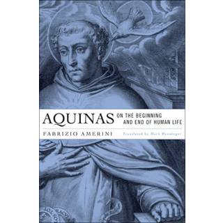Aquinas on the Beginning and End of Human Life