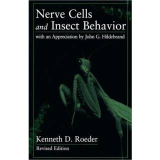 Nerve Cells and Insect Behavior (4, 1998) | Kenneth D. Roeder