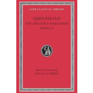 The Orator’s Education, Volume III: Books 6–8