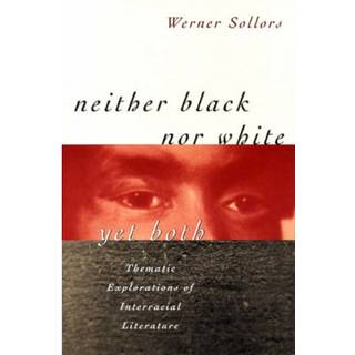 Neither Black nor White yet Both