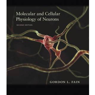 Molecular and Cellular Physiology of Neurons