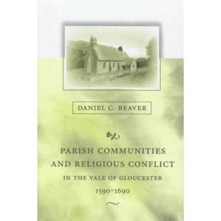 Parish Communities and Religious Conflict in the Vale of Gloucester, 1590–1690