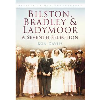 Bilston, Bradley and Ladymoor: A Seventh Selection