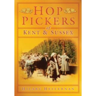 Hop Pickers of Kent and Sussex