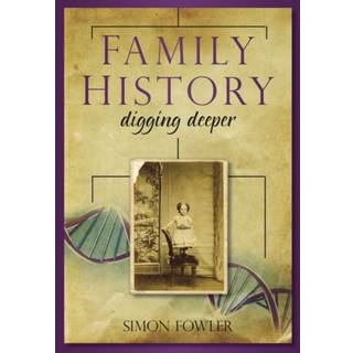 Family History: Digging Deeper
