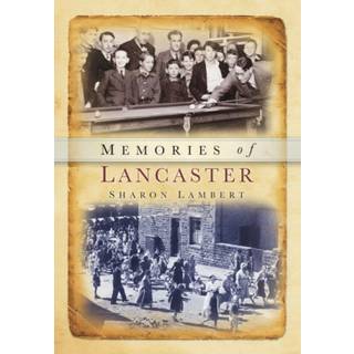 Memories of Lancaster