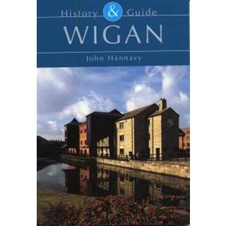 Wigan: History and Guide