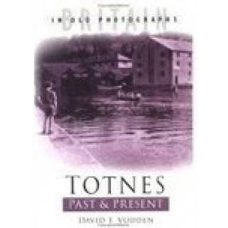 Totnes Past and Present