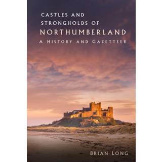 Castles and Strongholds of Northumberland