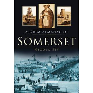 A Grim Almanac of Somerset