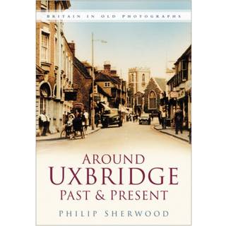 Around Uxbridge Past and Present