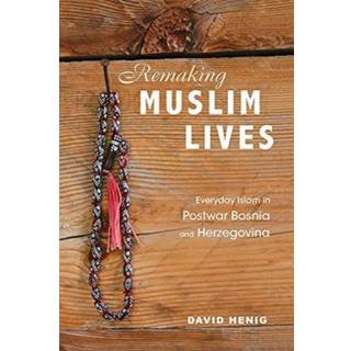 Remaking Muslim Lives