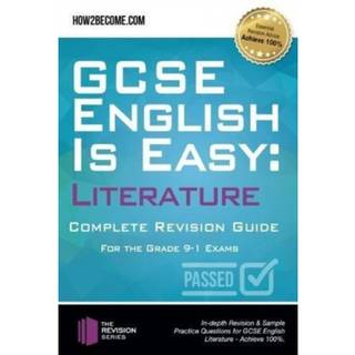 GCSE English is Easy: Literature - Complete revision guide for the grade 9-1 system