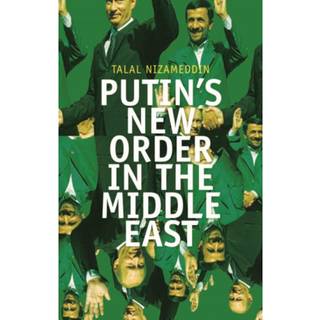 Putin's New Order in the Middle East
