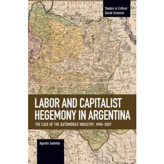 Labor Conflict And Capitalist Hegemony In Argentina