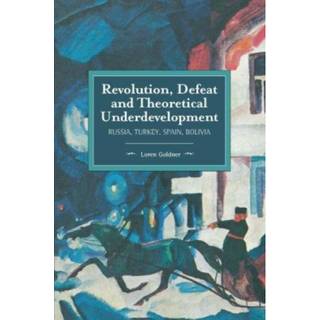Revolution, Defeat And Theoretical Underdevelopment