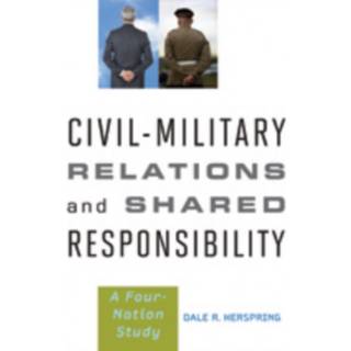 Civil-Military Relations and Shared Responsibility