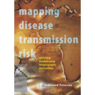 Mapping Disease Transmission Risk (3, 2015) | A. Townsend Peterson