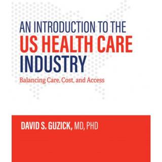 An Introduction to the US Health Care Industry