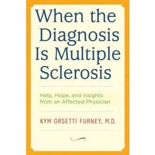 When the Diagnosis Is Multiple Sclerosis (4, 2009) | Kym Orsetti Furney