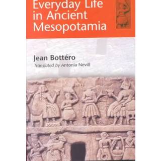 Everyday Life in Ancient Mesopotamia