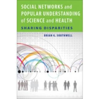 Social Networks and Popular Understanding of Science and Health