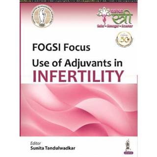 FOGSI Focus: Use of Adjuvants in Infertility