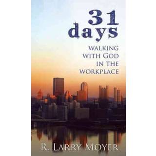 31 Days to Walking with God in the Workplace