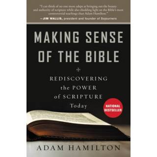 Making Sense of the Bible: Rediscovering the Power of Scripture Today