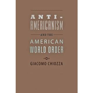 Anti-Americanism and the American World Order