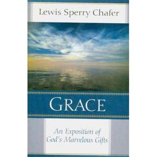 Grace – An Exposition of God`s Marvelous Gift