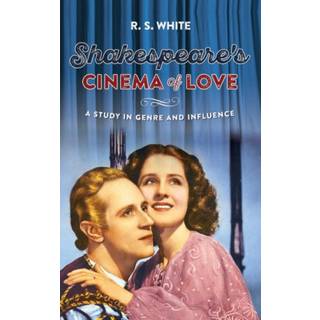 Shakespeare's Cinema of Love
