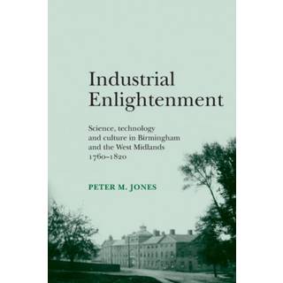 Industrial Enlightenment (4, 2013) | Peter Jones