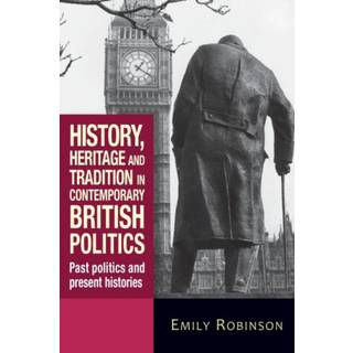History, Heritage and Tradition in Contemporary British Politics
