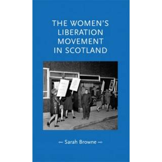 The Women's Liberation Movement in Scotland