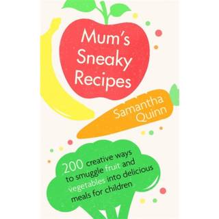 Mum's Sneaky Recipes