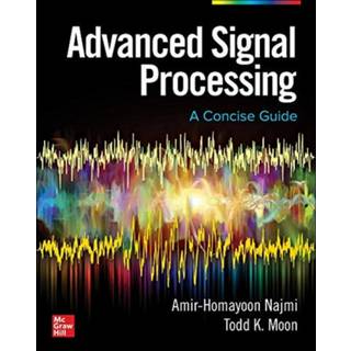 Advanced Signal Processing: A Concise Guide (4, 2020) | Todd Moon,Amir-Homayoon Najmi